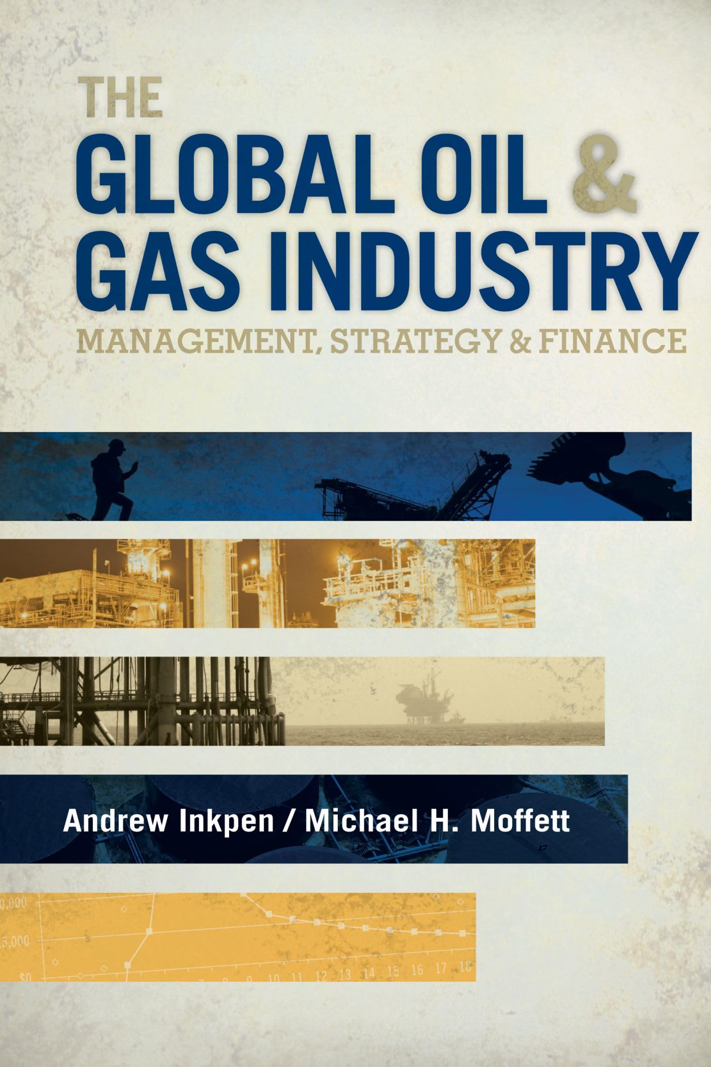 Global Oil & Gas Industry Management: Strategic Planning & Financial Analysis for Energy Sector Professionals | Business Operations & Investment Decisions