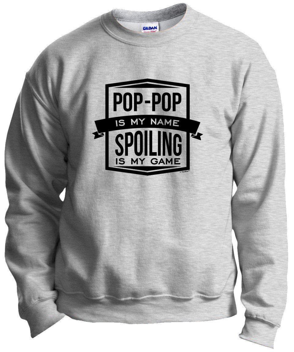 Funny Pop-Pop is My Name Spoiling My Game Crewneck Sweatshirt | Vintage Humor Graphic Pullover | Perfect Gift for Grandparents Day & Family Reunions