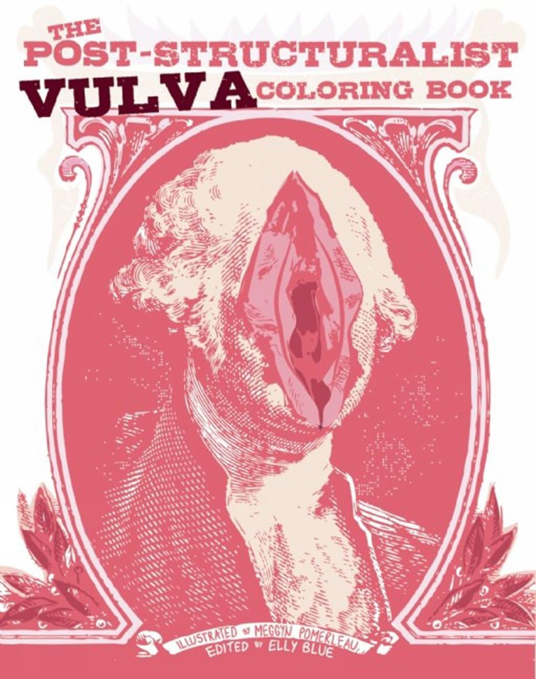 The Post-Structuralist Vulva Coloring Book - Feminist Art Therapy Gift for Women, Self-Care & Body Positivity - Perfect for Meditation, Stress Relief & Creative Expression