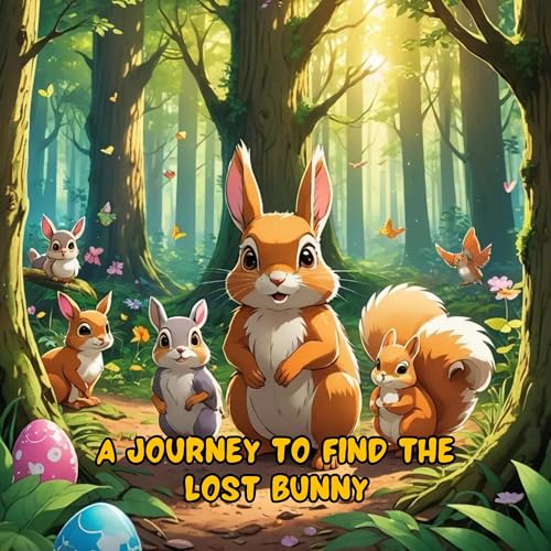 The Lost Bunny: A Heartwarming Bedtime Story for Kids and Adults - Perfect for Family Reading Time and Children's Sleep Routines