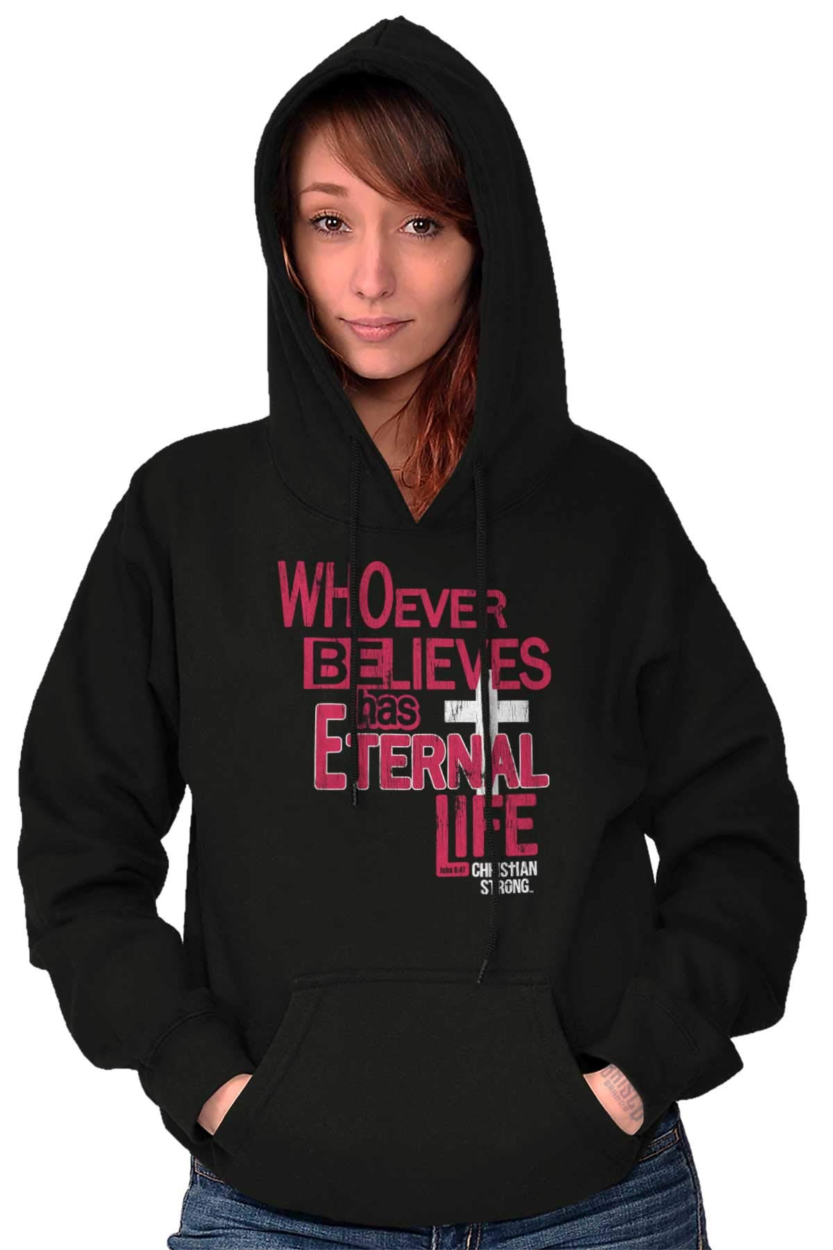 Christian Strong Whoever Believes Has Eternal Life Hoodie - Women's Inspirational Sweatshirt for Church, Bible Study & Everyday Faith Wear