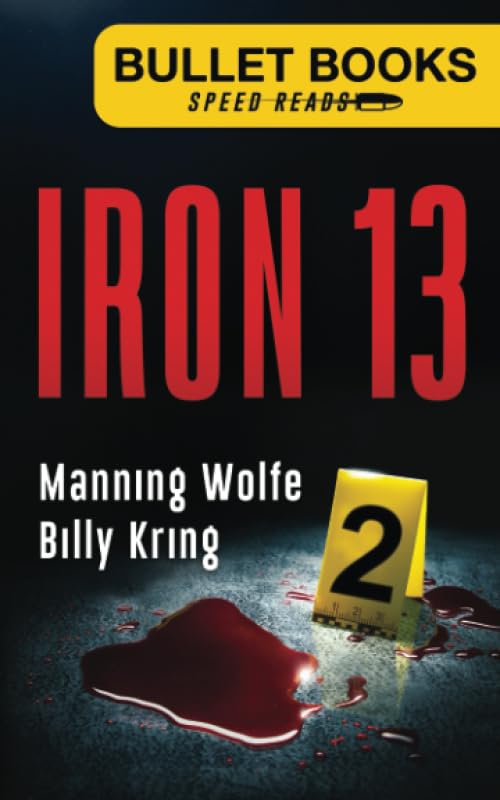 Iron 13 (Bullet Books Speed Reads) - Fast-Paced Thriller Novel for Busy Readers - Perfect for Commuting & Travel Reading