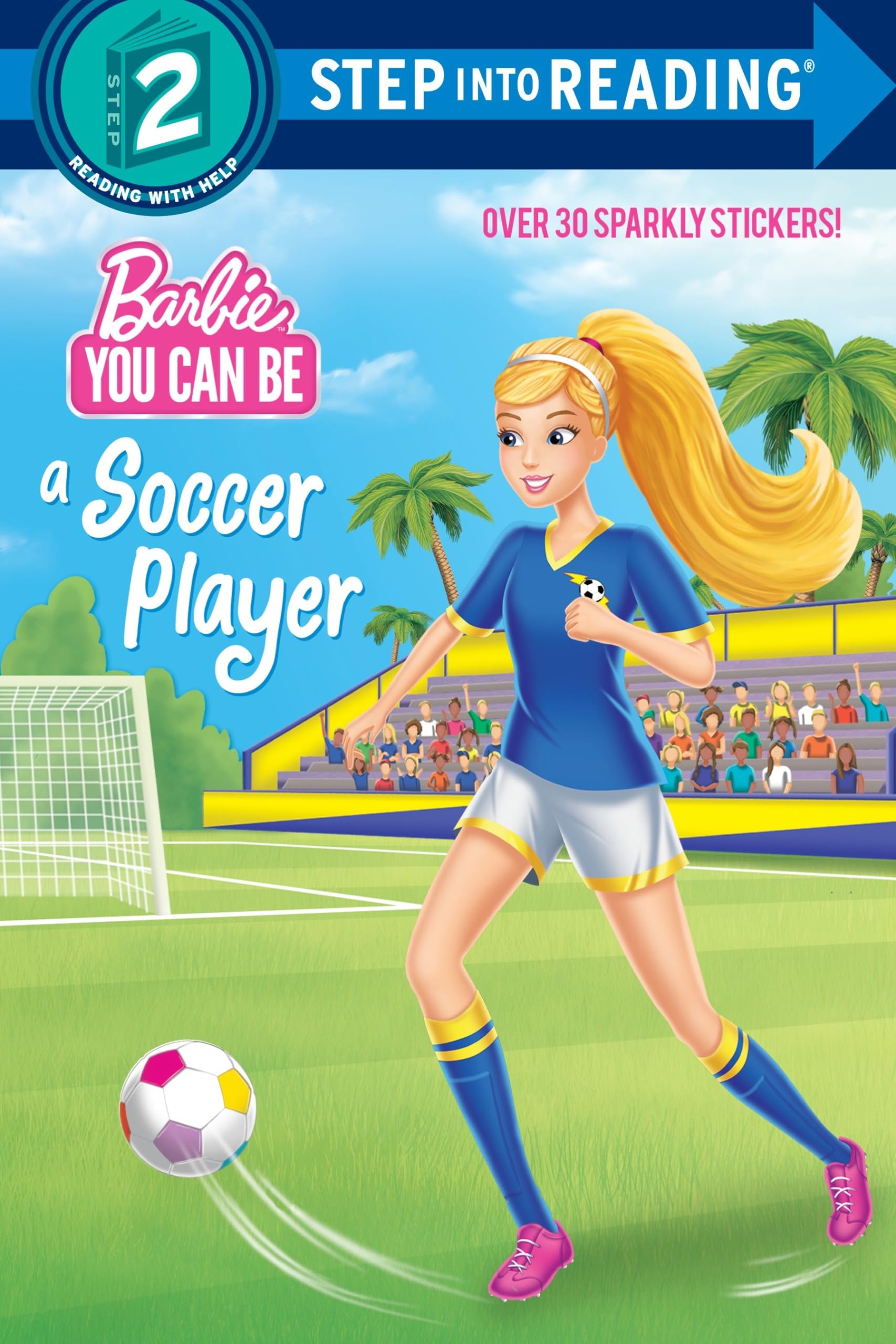You Can Be a Soccer Player Barbie Book - Step into Reading Level 1 | Inspiring Story for Young Girls Learning to Read | Perfect for Bedtime Stories & Early Reading Practice