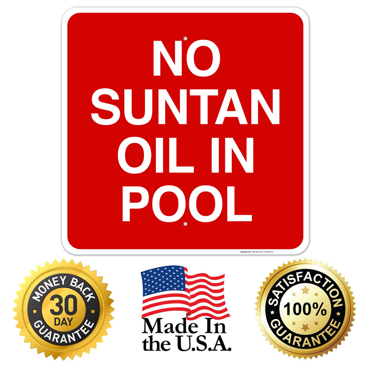 24x24 Inches No Suntan Oil in Pool Sign - Rust Free .063 Aluminum, Fade Resistant - Indoor/Outdoor Use for Swimming Pools, Spas & Water Parks - Made in USA