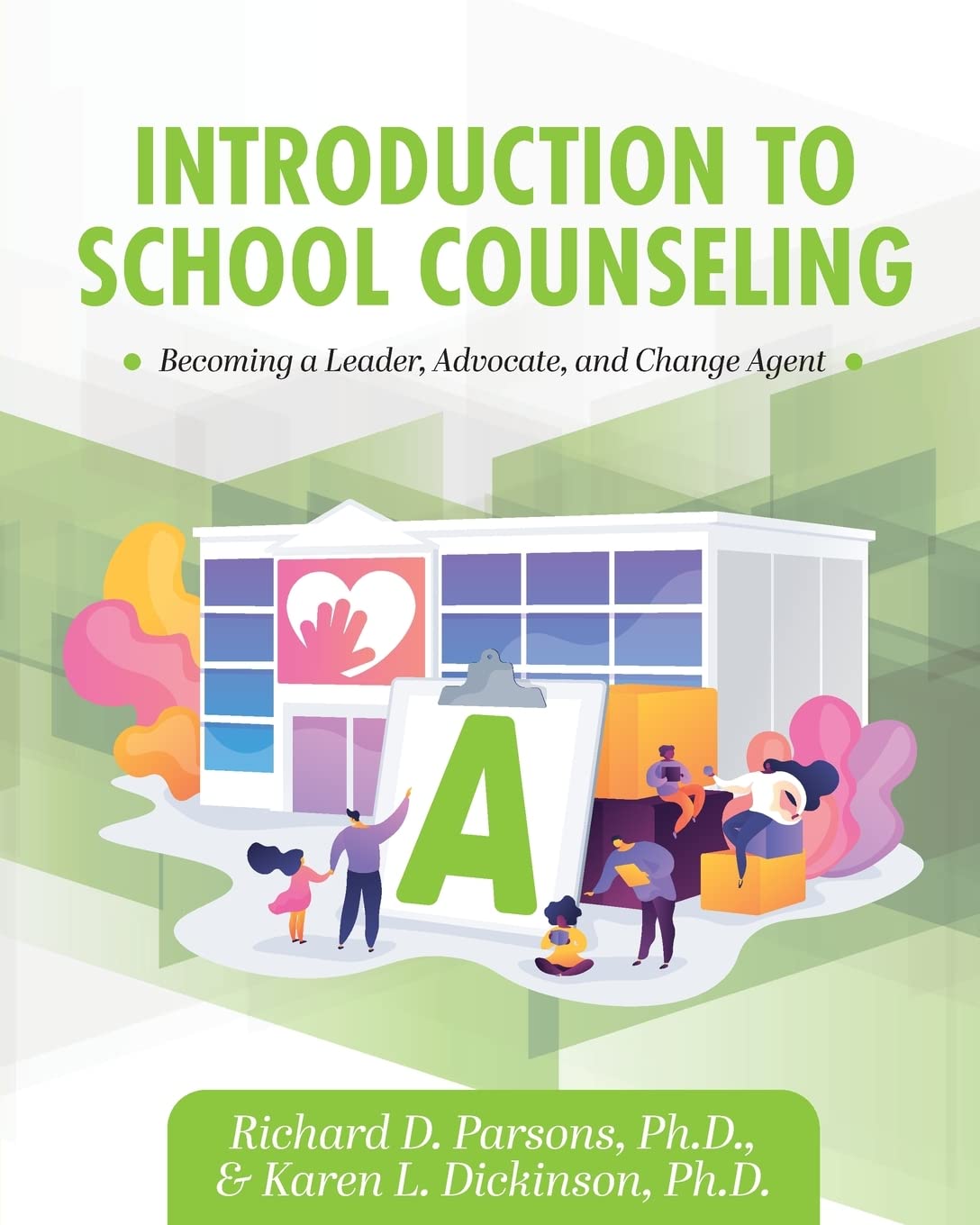 Introduction to School Counseling: Becoming a Leader, Advocate & Change Agent | Guide for Educators & Counselors | Classroom & Student Support