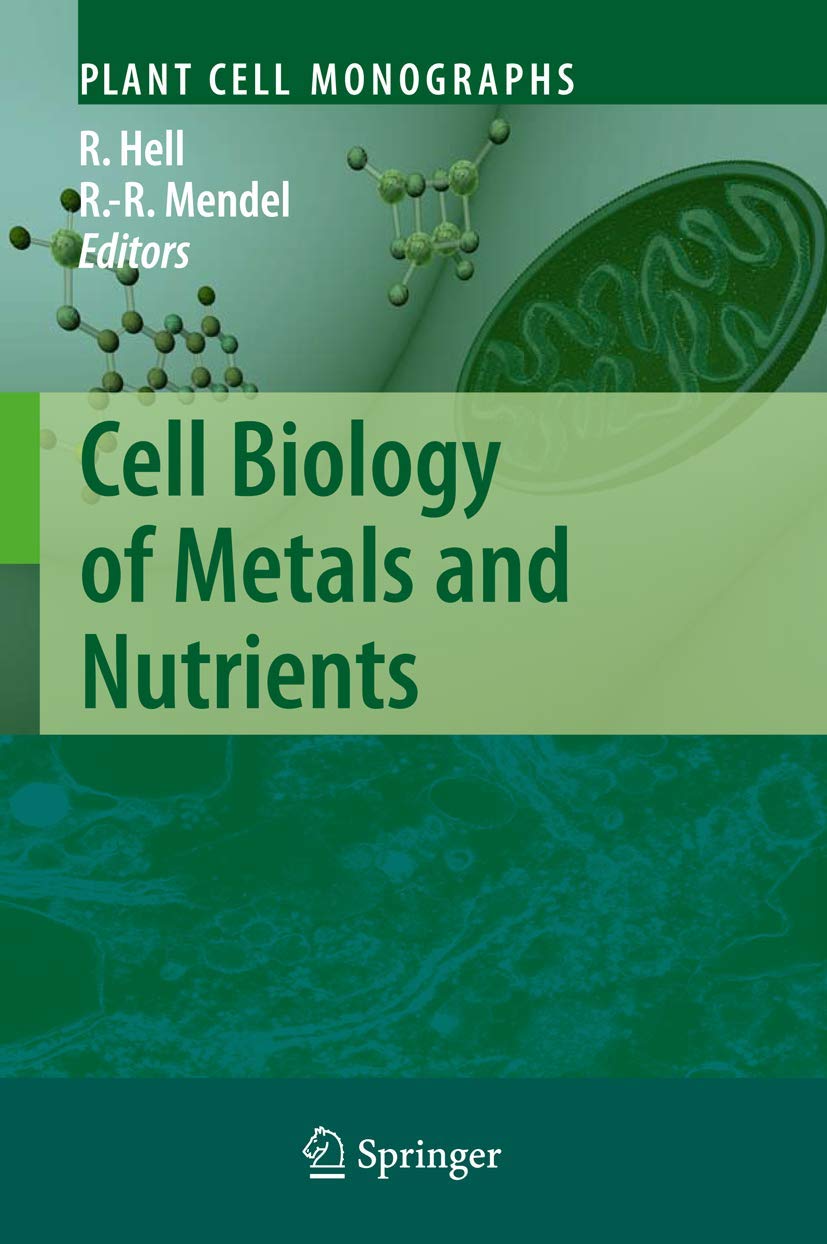 Cell Biology of Metals and Nutrients in Plants - Plant Cell Monographs Vol.17 | Research & Academic Studies on Metal-Nutrient Interactions in Plant Cells
