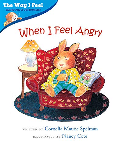 When I Feel Angry - Children's Emotional Management Book | The Way I Feel Series | Help Kids Handle Anger & Big Feelings - Perfect for Parenting, Classroom & Therapy Use