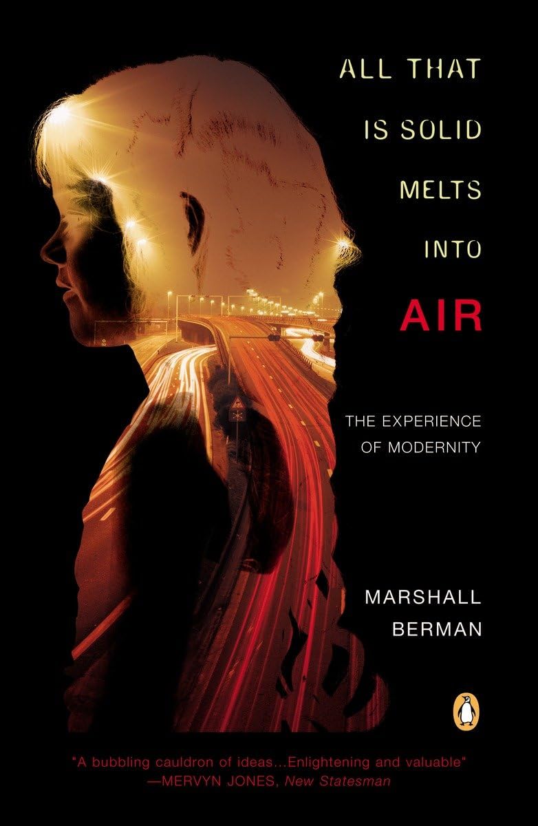 All That Is Solid Melts into Air: The Experience of Modernity - Classic Book on Modern Philosophy & Social Change - Perfect for Students, Scholars, and History Enthusiasts