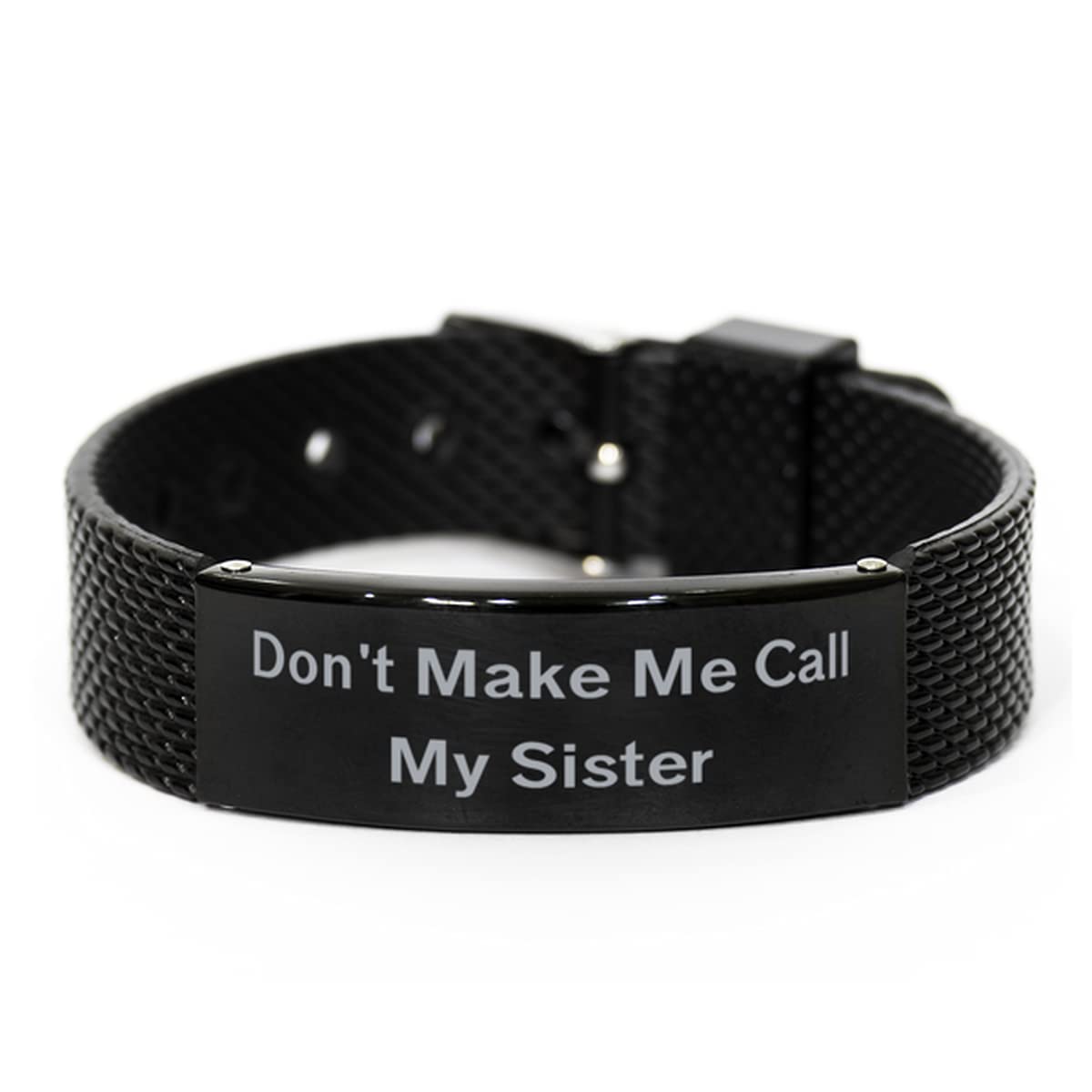 Don't Make Me Call My Sister