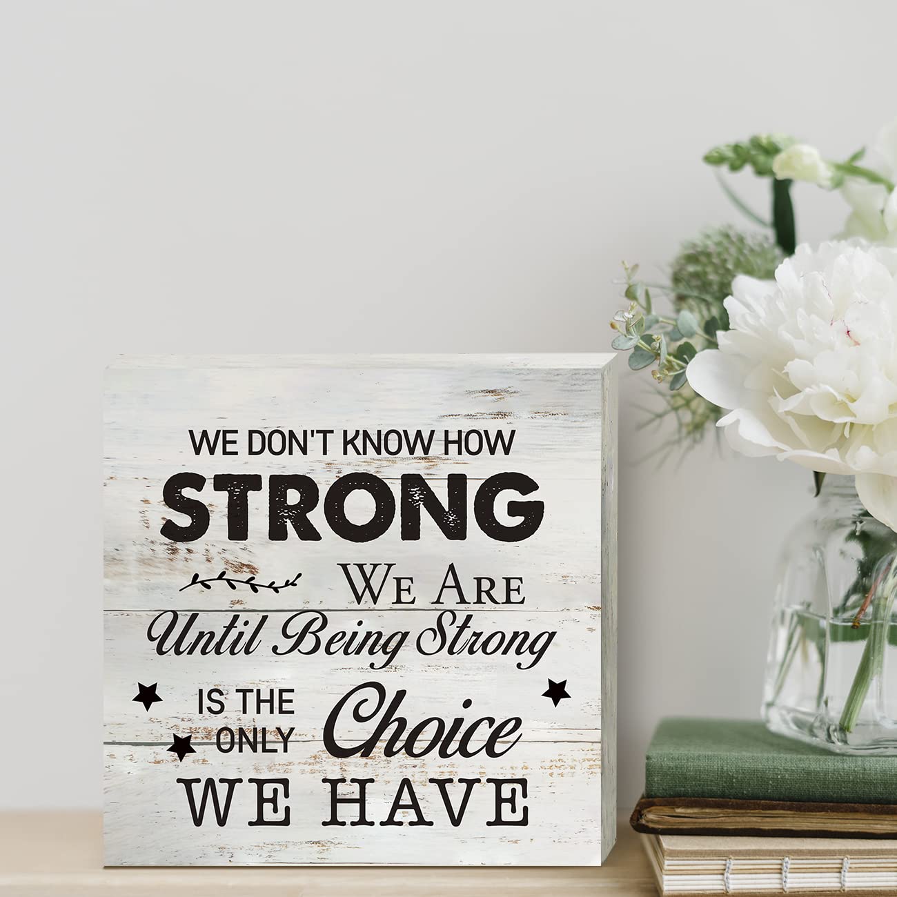Inspirational Wooden Box Sign - 'We Don't Know How Strong We Are' - 5x5 Inch Rustic Wood Block Plaque for Desk, Shelf & Table Decor - Perfect Gift for Cancer Survivors, Home, Living Room & Office Decor