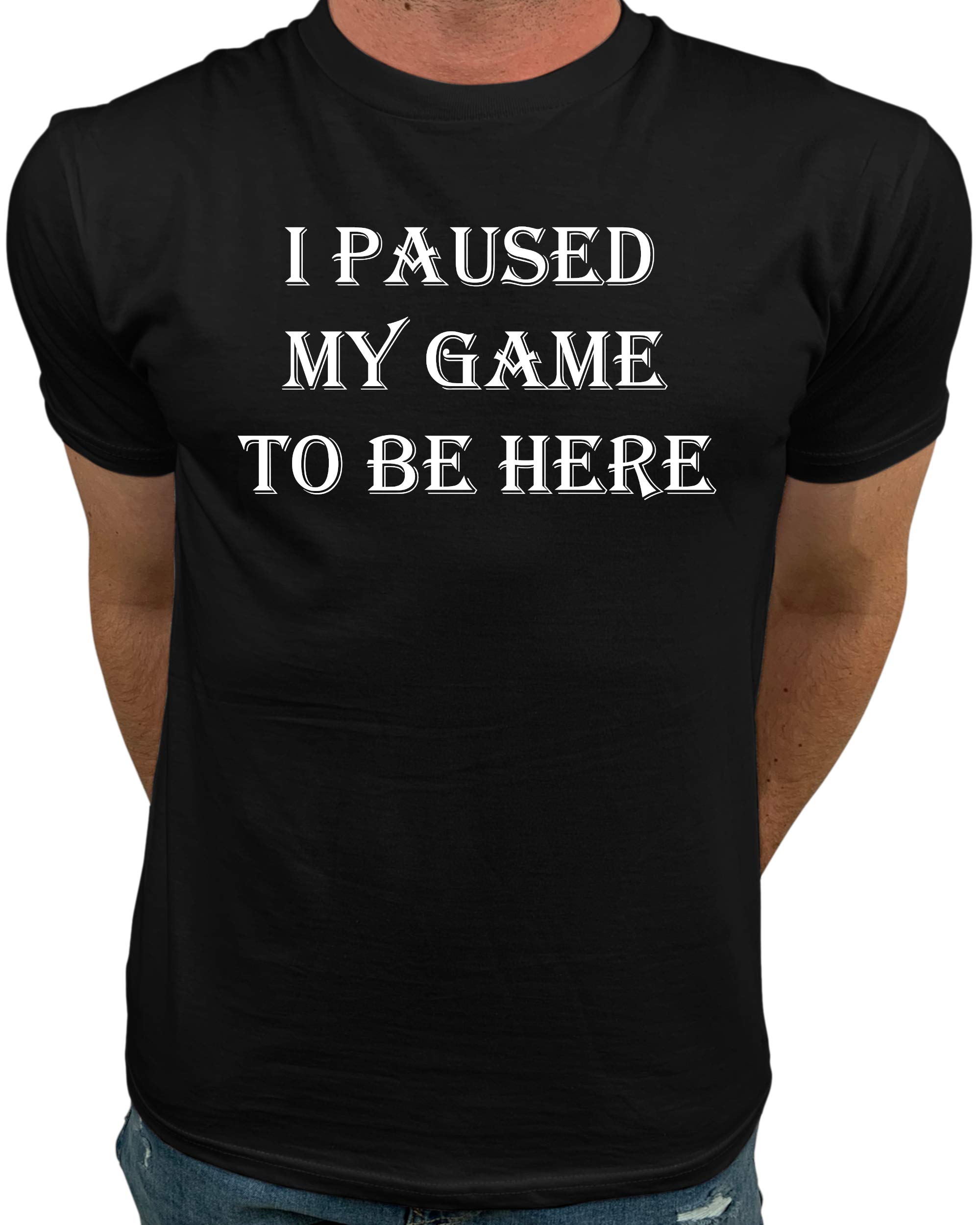 Market Trendz I Paused My Game to Be Here T-Shirt - Stylish Video Game Shirts for Men in White on Black - Perfect for Gaming Nights and Casual Outings