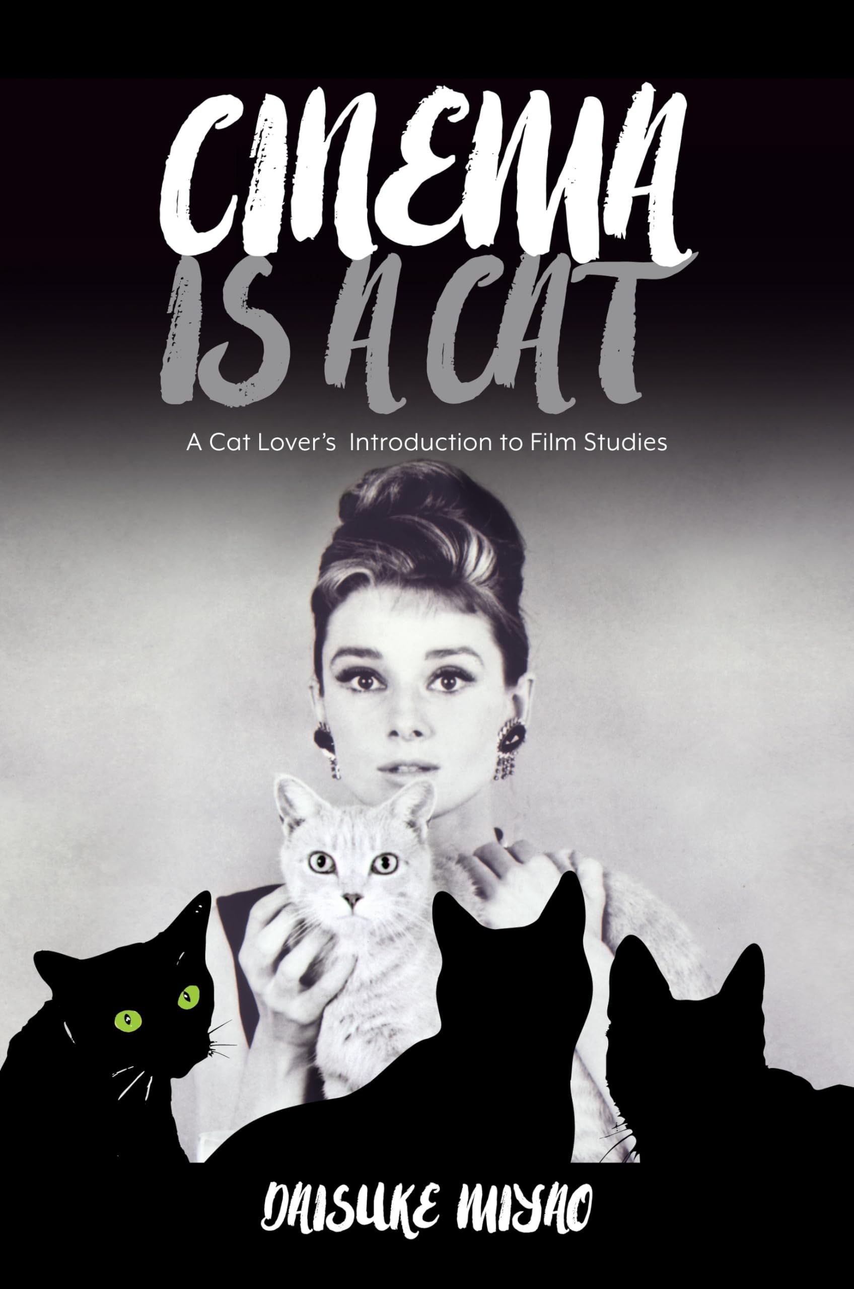 Cat Lover's Guide to Film Studies: Cinema Is a Cat - Perfect for Film Students & Feline Enthusiasts (Movie Night, Book Club & Gift Idea)