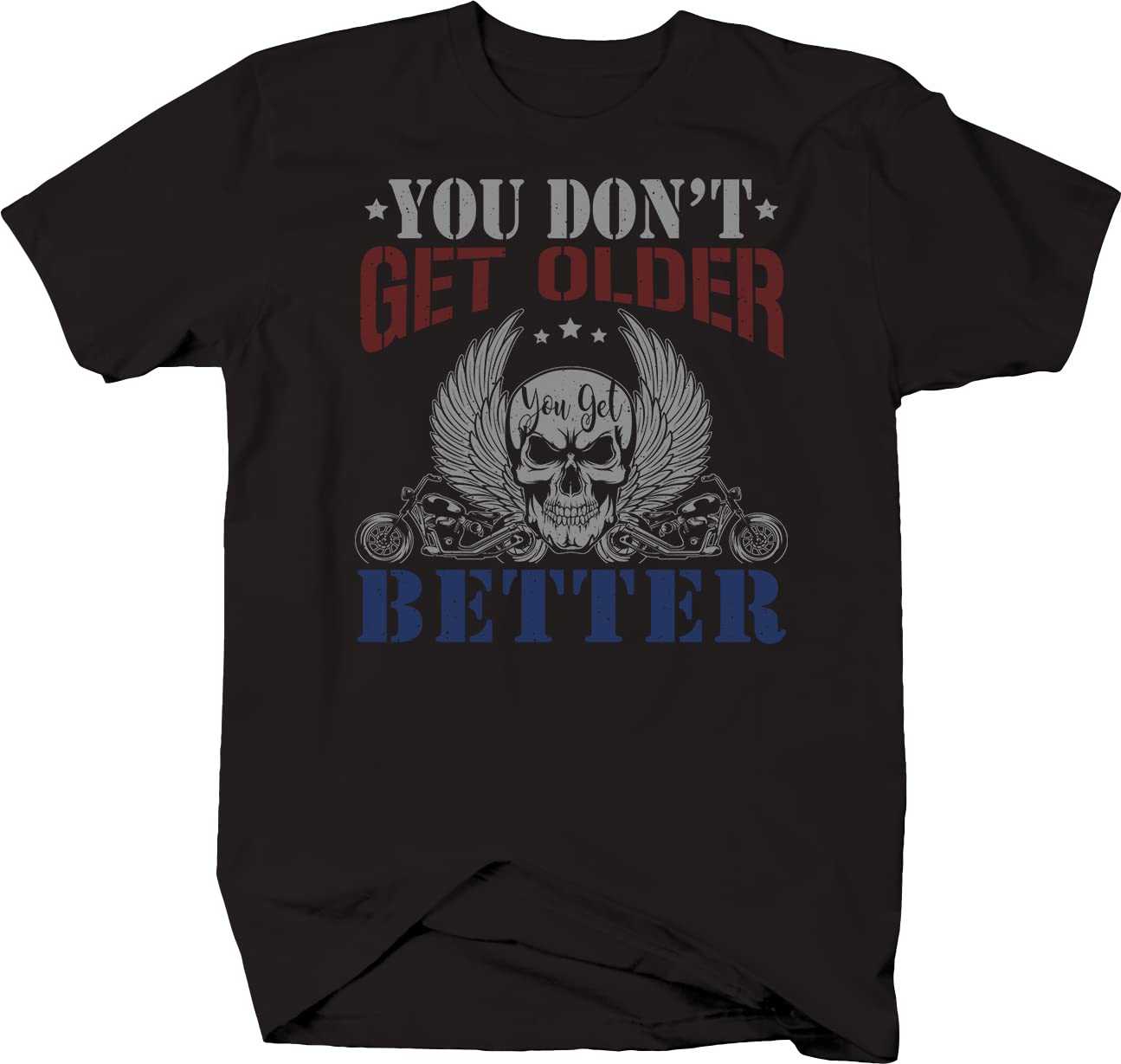 You Don't Get Older You Get Better