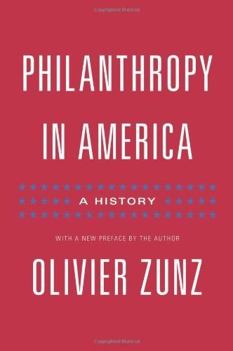 Philanthropy in America: A History - Politics and Society in 20th Century America by Olivier Zunz | Academic Research, American Charity Studies & Social Policy Books | Perfect for Historians, Nonprofit Professionals & Sociology Students