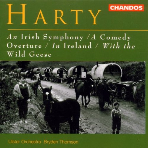 Harty: An Irish Symphony, Comedy Overture, In Ireland, With the Wild Geese - Classic Irish Orchestral Music for Concerts, Study & Relaxation