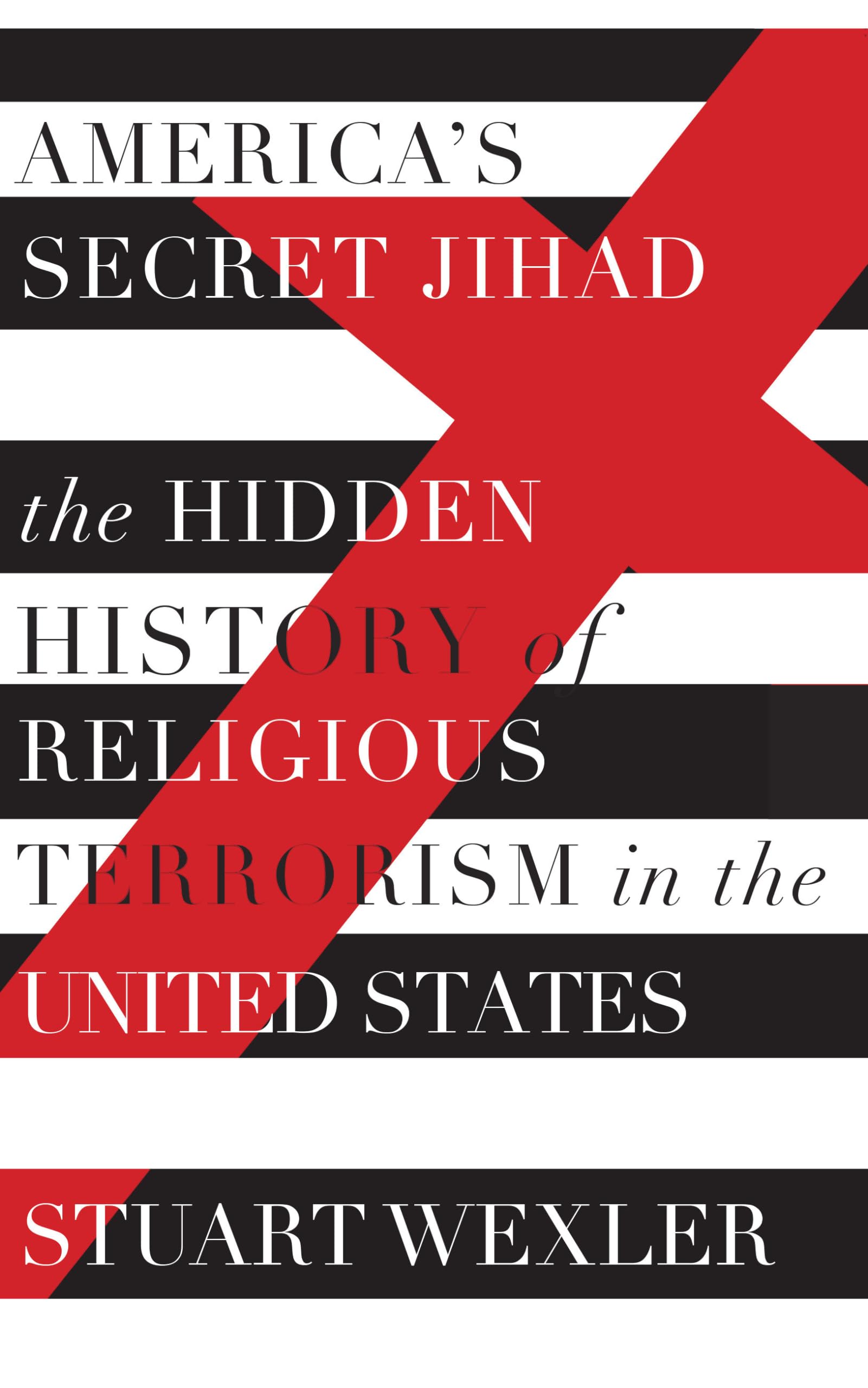 America's Secret Jihad: The Hidden History of Religious Terrorism in the United States | Book on Domestic Extremism & Counterterrorism | Perfect for History Buffs & Political Science Students