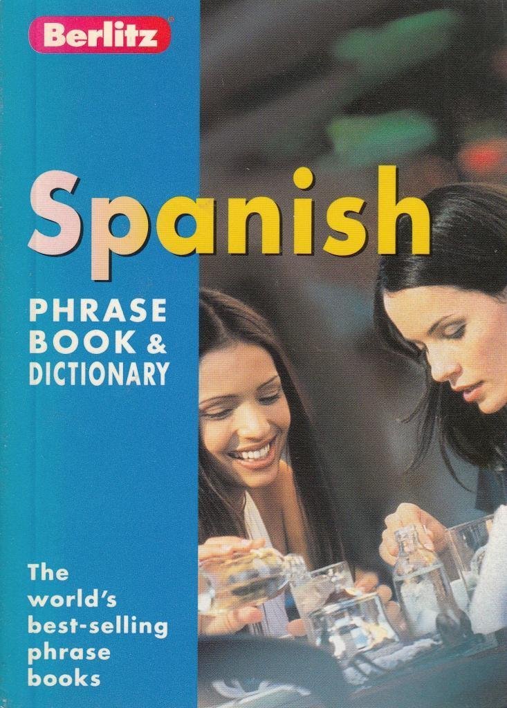 Berlitz Spanish Phrase Book & Dictionary - Essential Travel Language Guide for Beginners | Perfect for Vacation, Business Trips & Daily Conversations in Spanish-Speaking Countries