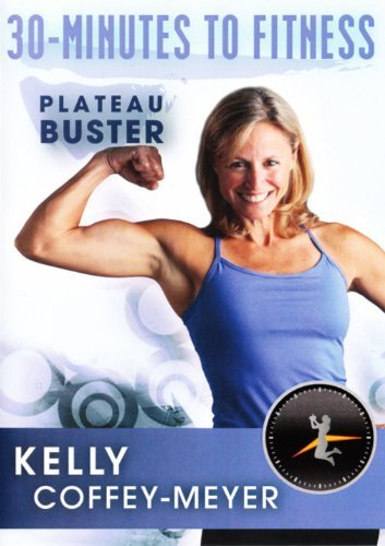 30 Minutes to Fitness: Plateau Buster Workout DVD with Kelly Coffey-Meyer | Home Exercise Program for Weight Loss & Toning | Perfect for Busy Professionals & Stay-at-Home Moms