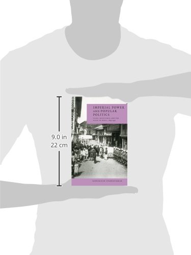 Imperial Power and Popular Politics: Class, Resistance and the State in India (1850-1950) - Historical Analysis for Academic Research & Colonial Studies