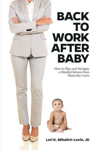 Mindful Maternity Leave Return Guide: How to Plan Your Back to Work Transition After Baby | Working Mom Tips & Career Balance Strategies