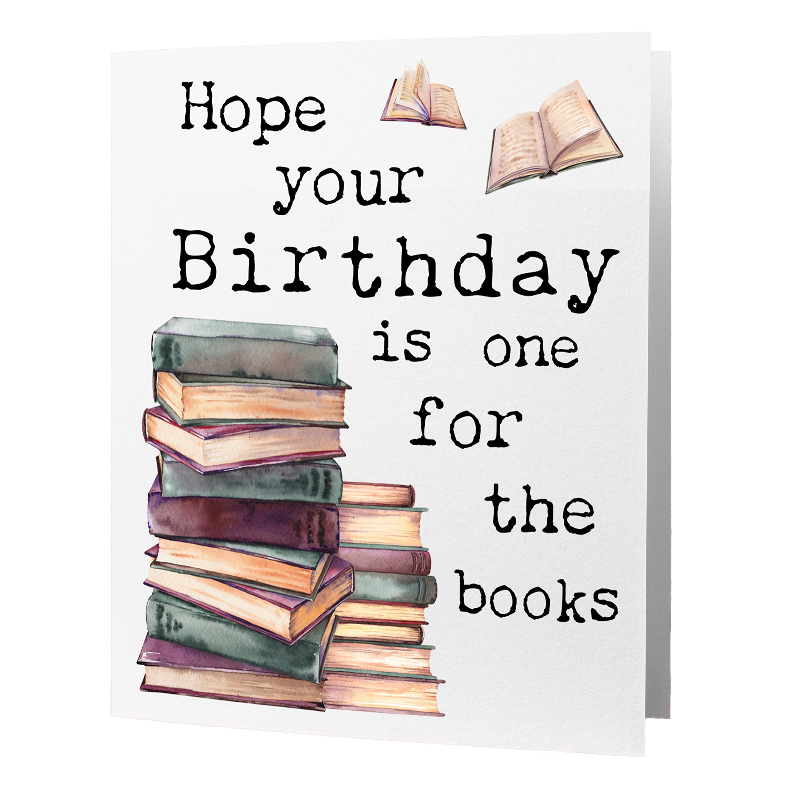 Hope Your Birthday Is One For The Books Greeting Card - Perfect Book Lover Birthday Card for Readers & Bookworms - Ideal for Book Club Members, Librarians & Literature Enthusiasts