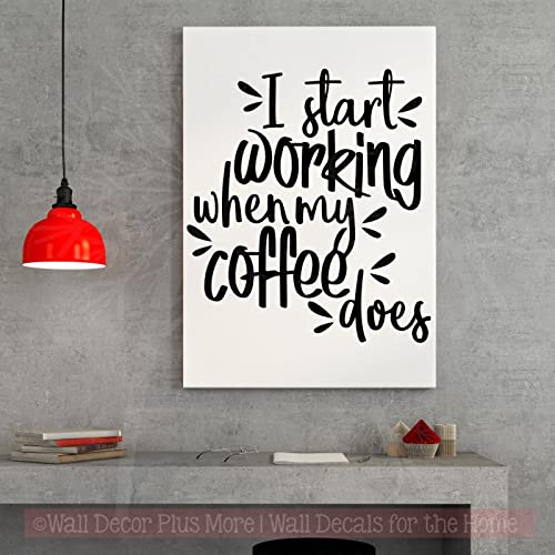 I Start Working When Coffee Does - Die-Cut Vinyl Wall Art - Matte Vinyl Wall Decal - Inspirational Kitchen & Dining Room Décor - 20.5