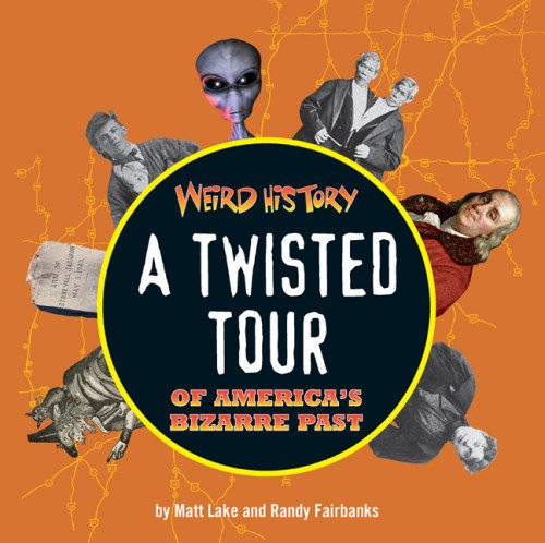 Weird History Book: A Twisted Tour of America's Bizarre Past - Perfect for History Buffs & Gift Ideas