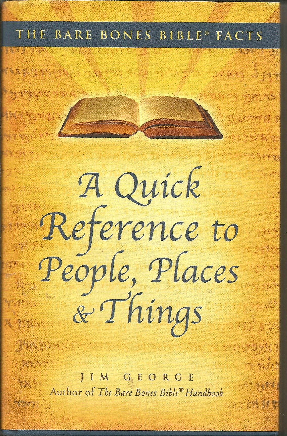 The Bare Bones Bible Facts: Quick Reference Guide to People, Places & Things - Perfect for Bible Study, Sunday School & Christian Education