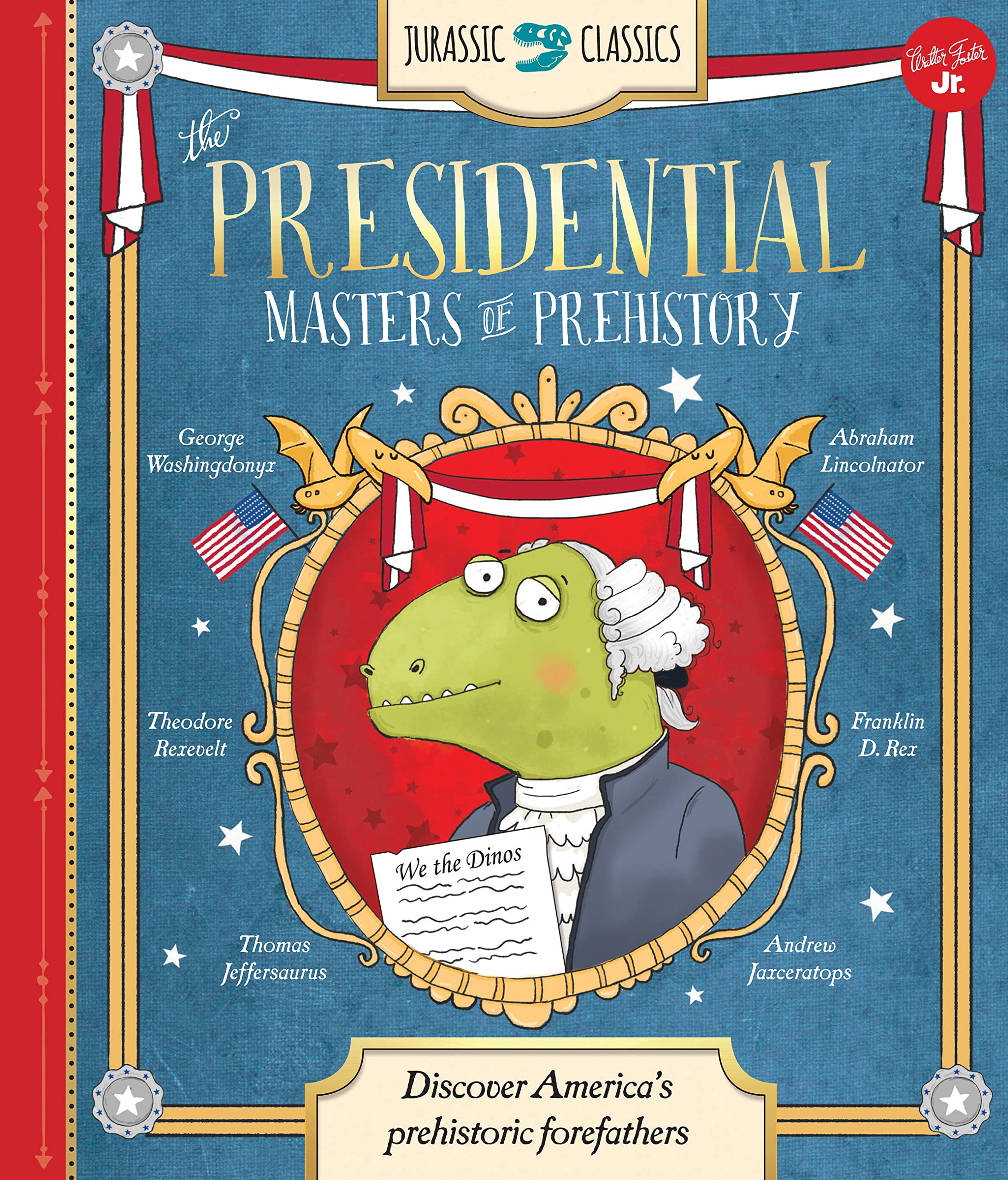 Jurassic Classics: The Presidential Masters of Prehistory - Discover America's Prehistoric Forefathers | Dinosaur Collectibles & Educational Gifts for History Enthusiasts