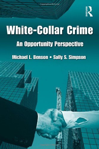 White Collar Crime: An Opportunity Perspective (Criminology & Justice Studies) by Michael Benson & Sally S. Simpson | Business Ethics Textbook for College Students & Professionals