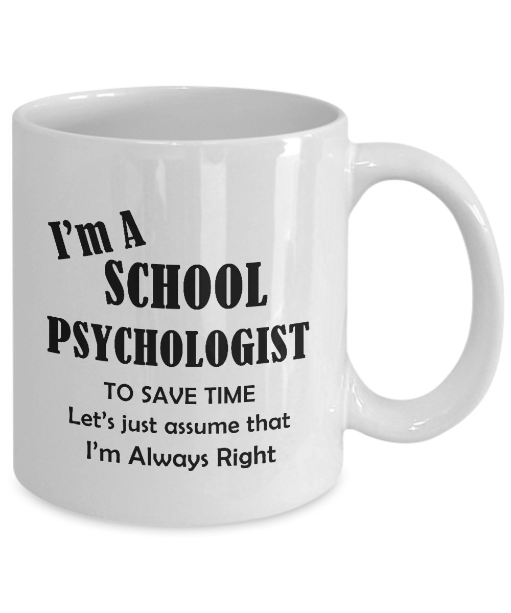 Funny School Psychologist Coffee Mug - 'Let's Just Assume I'm Always Right' - Cute Gag Gift for Psychology Students, Practitioners, Graduates - Perfect for Office, Home & Gifts for Men & Women