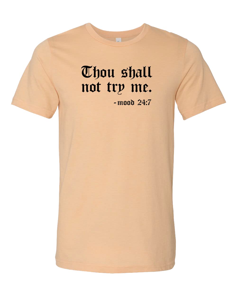 Bible Verse T-Shirt - Thou Shall Not Try Me Christian Shirt, Mood 24:7 Religious Tee, Biblical Text Apparel for Women - Perfect Gift for Wife & Christian Moms - Church, Worship & Daily Faith Wear