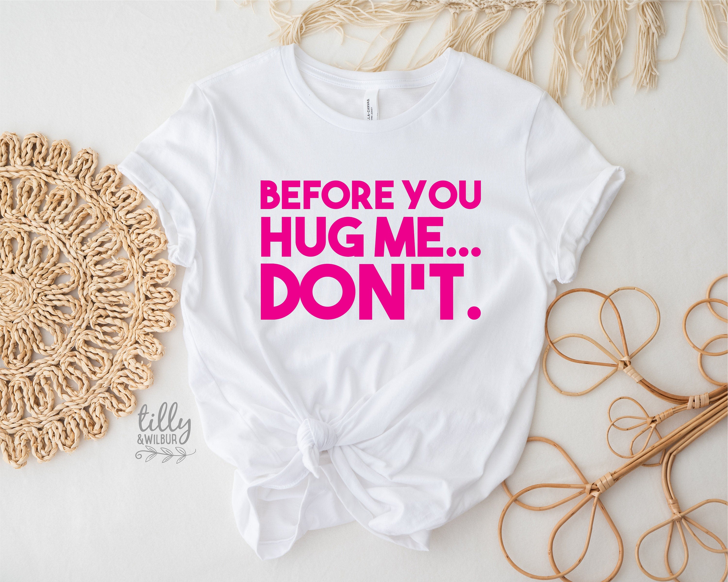 Before You Hug Me Don't T-Shirt - Funny Sarcastic Graphic Tee for Men & Women - Perfect for Casual Wear, Gifts, and Parties