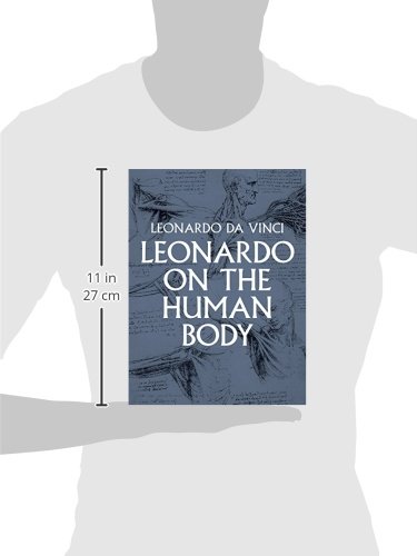 Leonardo da Vinci on the Human Body - Dover Fine Art Book | Anatomy Drawings & Renaissance Art History | Perfect for Art Students, Medical Illustrators & History Enthusiasts