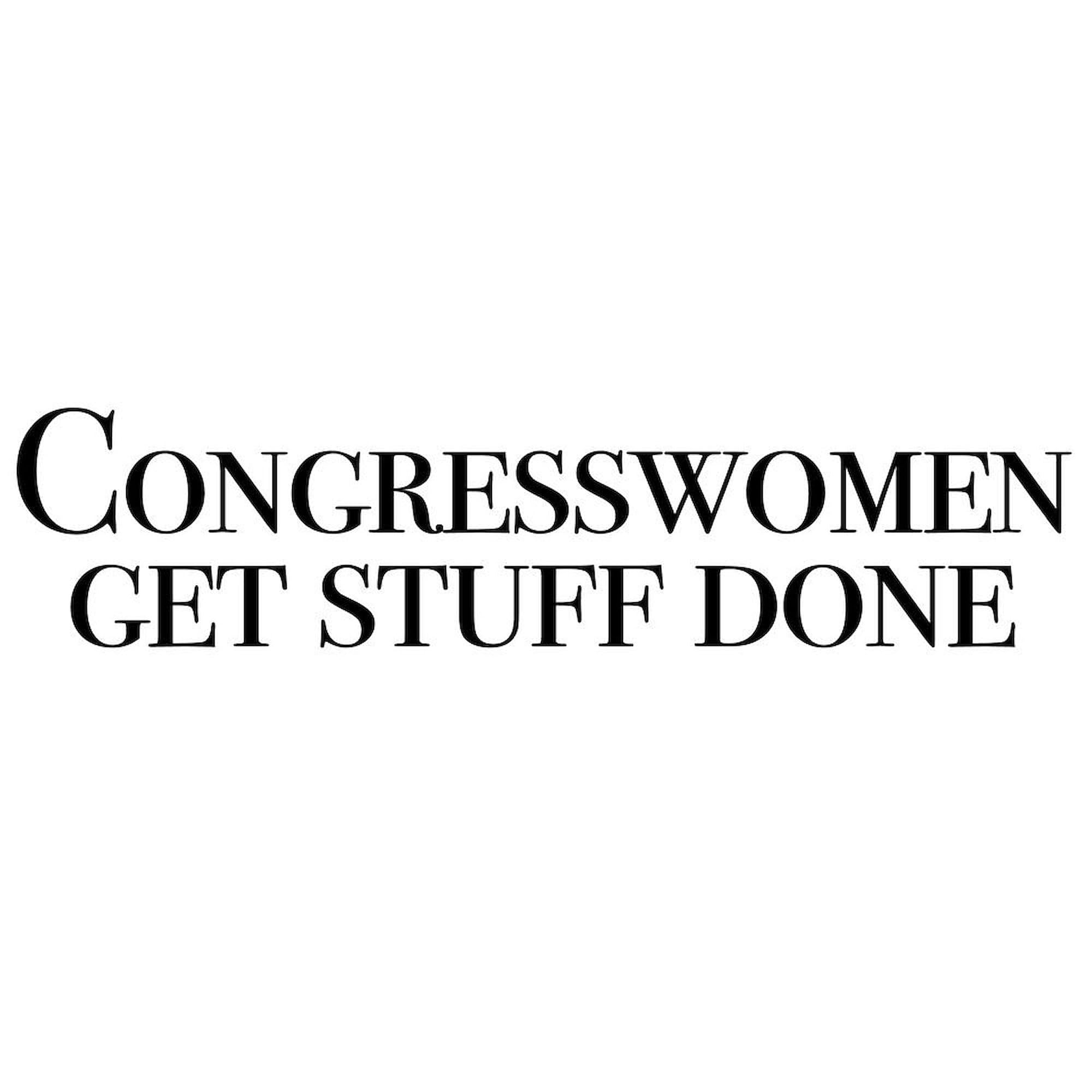Congresswomen Get Stuff Done 15 oz (444 ml) Ceramic Coffee Mug - Perfect for Office, Home & Political Enthusiasts