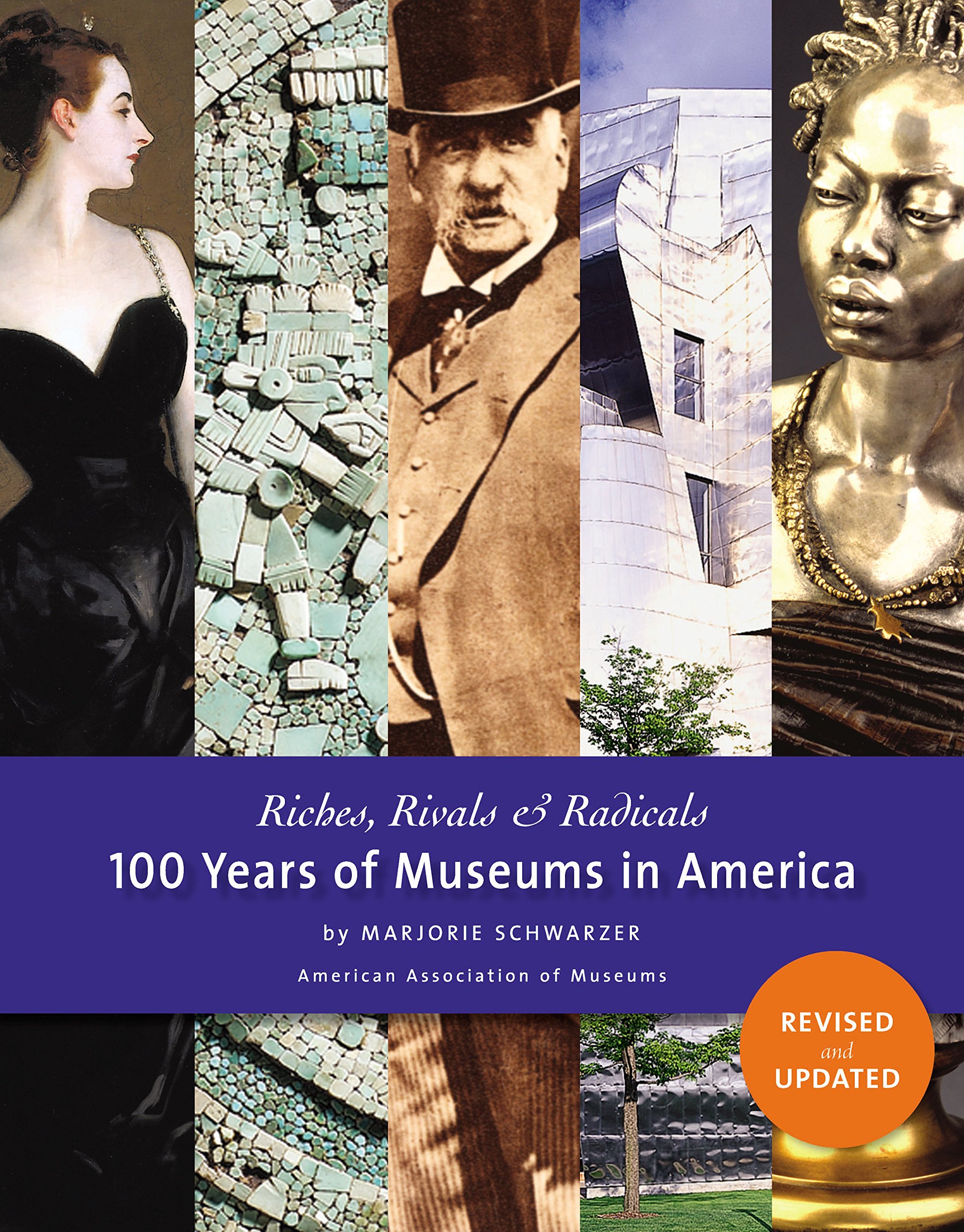 Riches, Rivals and Radicals: 100 Years of American Museum History - Perfect for History Buffs, Museum Enthusiasts & Cultural Studies