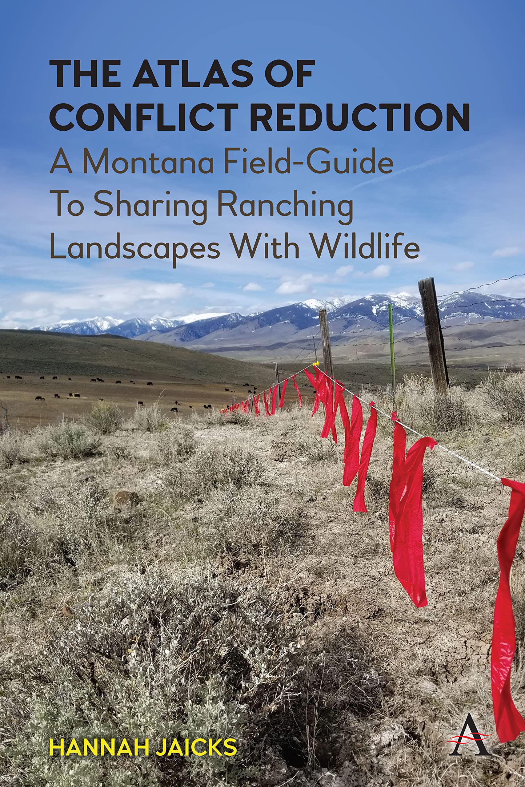 The Atlas of Conflict Reduction: A Montana Field Guide to Sharing Ranching Landscapes with Wildlife | Sustainable Land Management & Wildlife Conservation | Perfect for Ranchers, Ecologists & Policy Makers