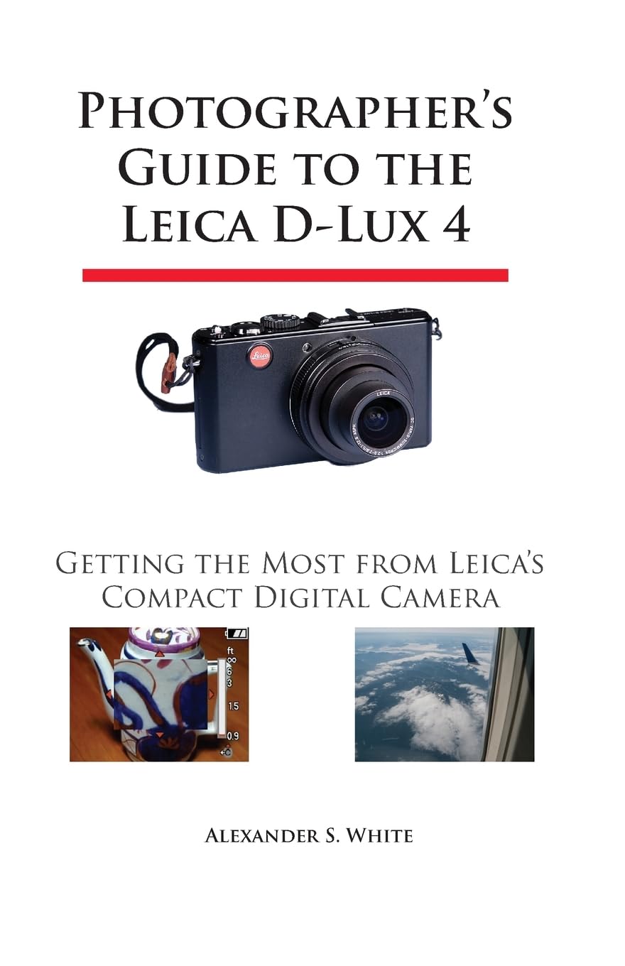 Leica D-Lux 4 Digital Camera Guide: Tips & Techniques for Professional Photography | Perfect for Travel, Street & Portrait Photography