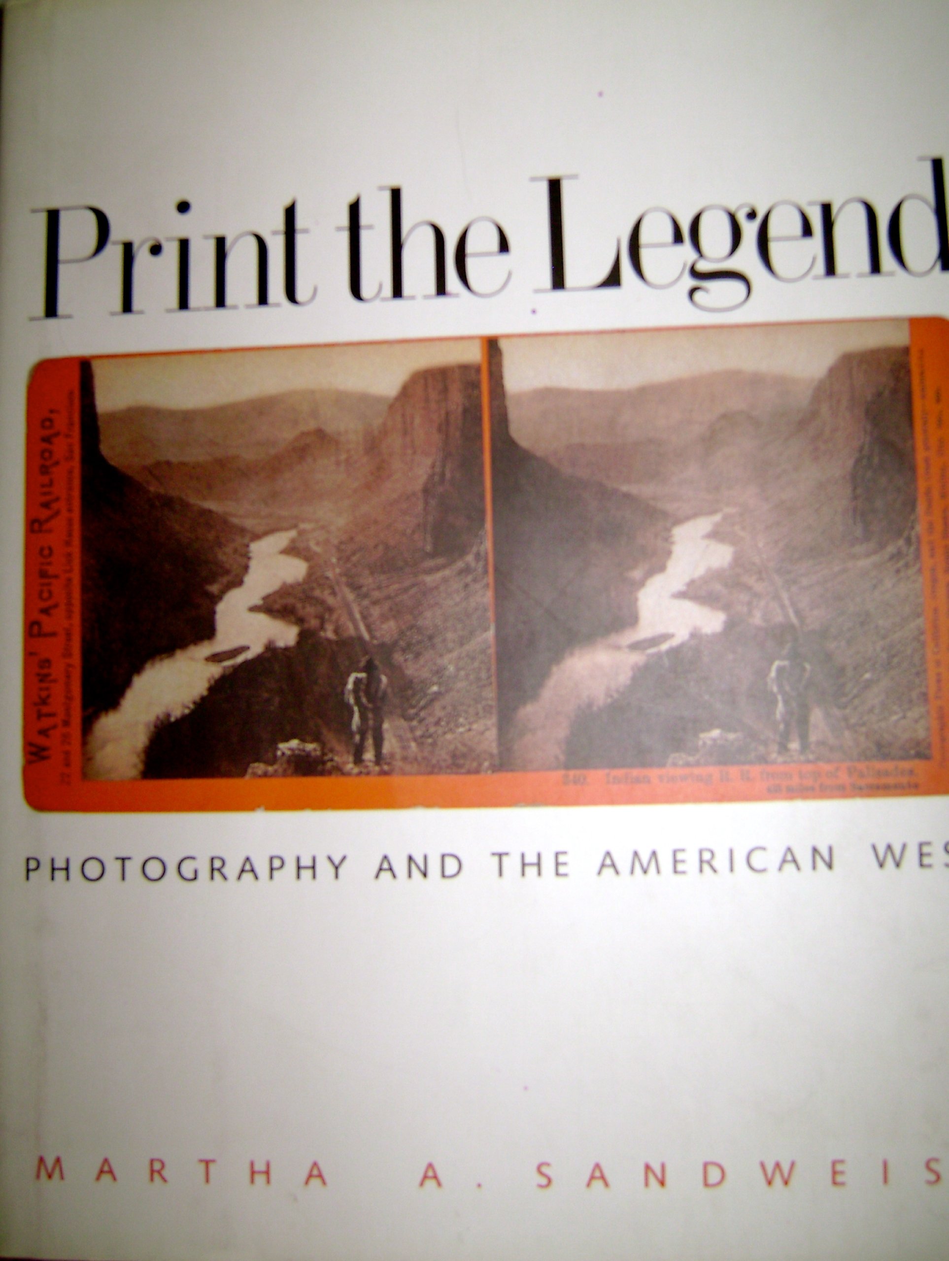 Print the Legend: Photography and the American West - Vintage Western Wall Art for Home & Office Decor