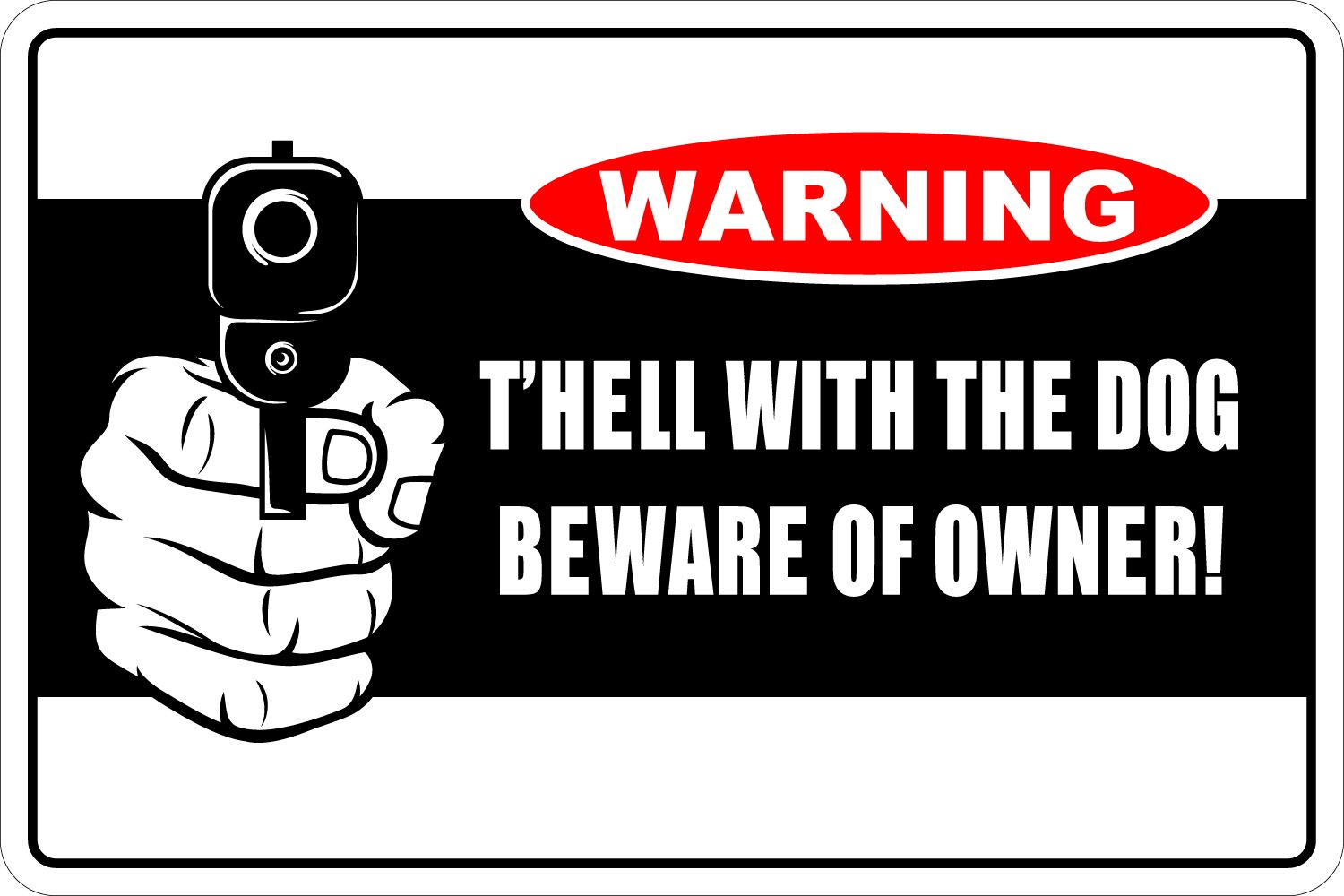 Pirate Warning Sign - 'T'hell with The Dog Beware of Owner' - 8x12 Inch Aluminum Metal Novelty Sign - Funny Home & Bar Decor - Perfect for Man Cave, Garage, or Pub