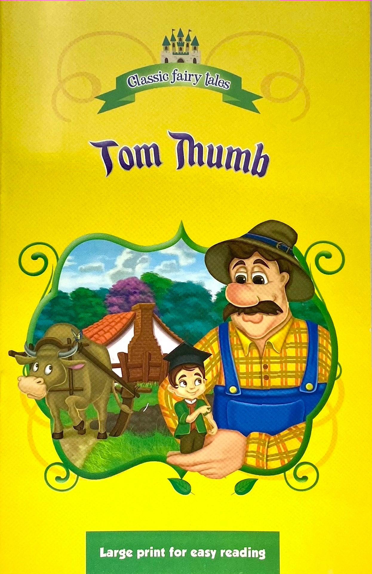 Classic Fairy Tales - Tom Thumb Large Print Edition for Easy Reading | Perfect for Kids Bedtime Stories & Early Readers
