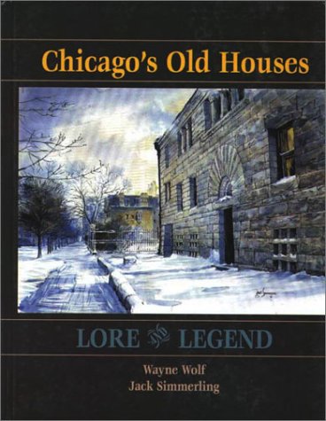 Chicago's Old Houses: History, Lore & Legends - Explore Haunted & Historic Homes for Ghost Tours & Travel Adventures