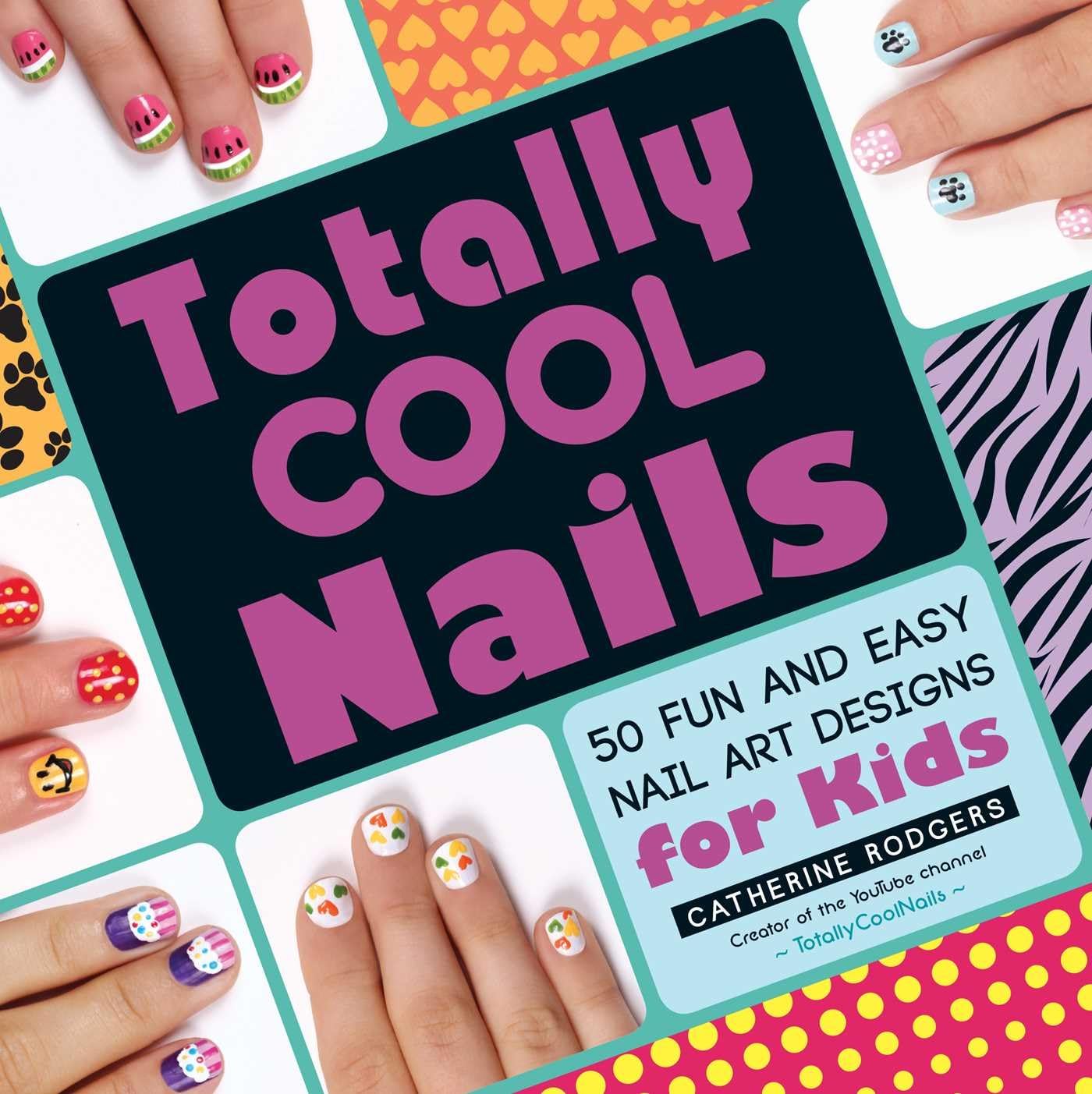 50 Fun & Easy Nail Art Designs for Kids - DIY Creative Nail Stickers & Decals for Girls Birthday Parties, Sleepovers & Playdates