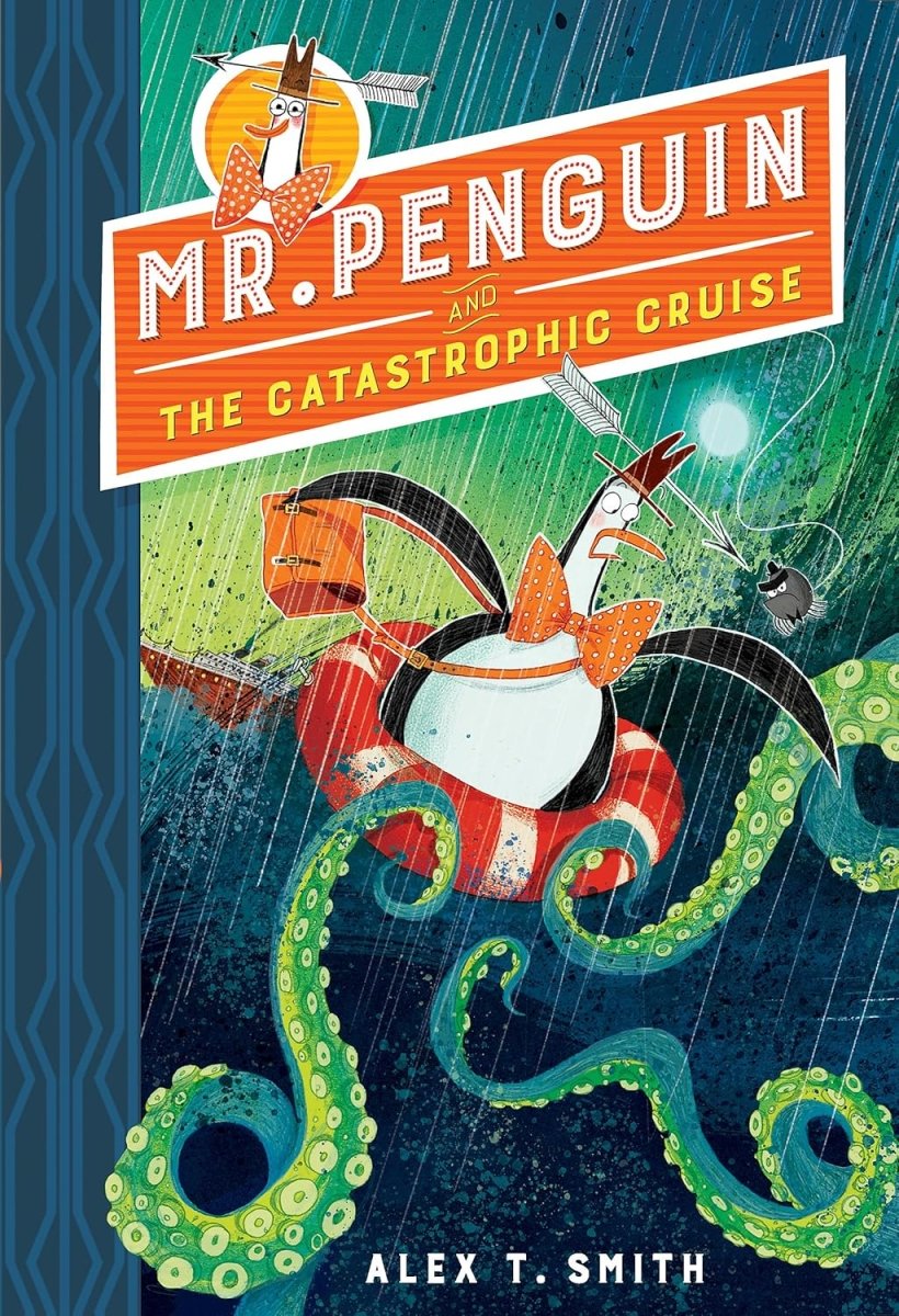 Alex T.Smith: Mr. Penguin and the Catastrophic Cruise - Book 3 | Used Children's Adventure Novel | Perfect for Bedtime Stories & Classroom Reading