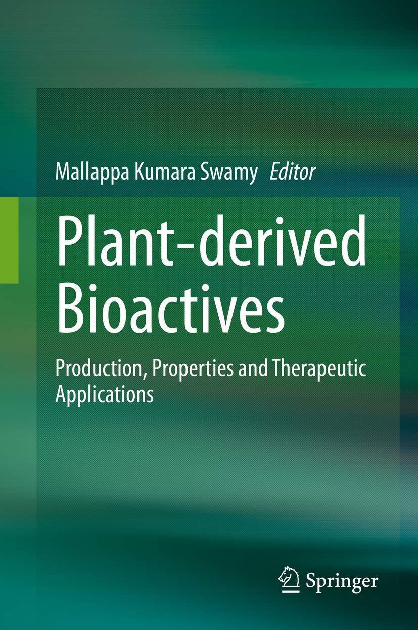 Plant-Derived Bioactives: Production, Properties & Therapeutic Applications for Natural Health Supplements and Herbal Remedies