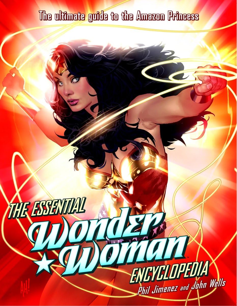 The Essential Wonder Woman Encyclopedia: Ultimate Guide to the Amazon Princess - Perfect for DC Comics Fans, Collectors & Superhero Enthusiasts