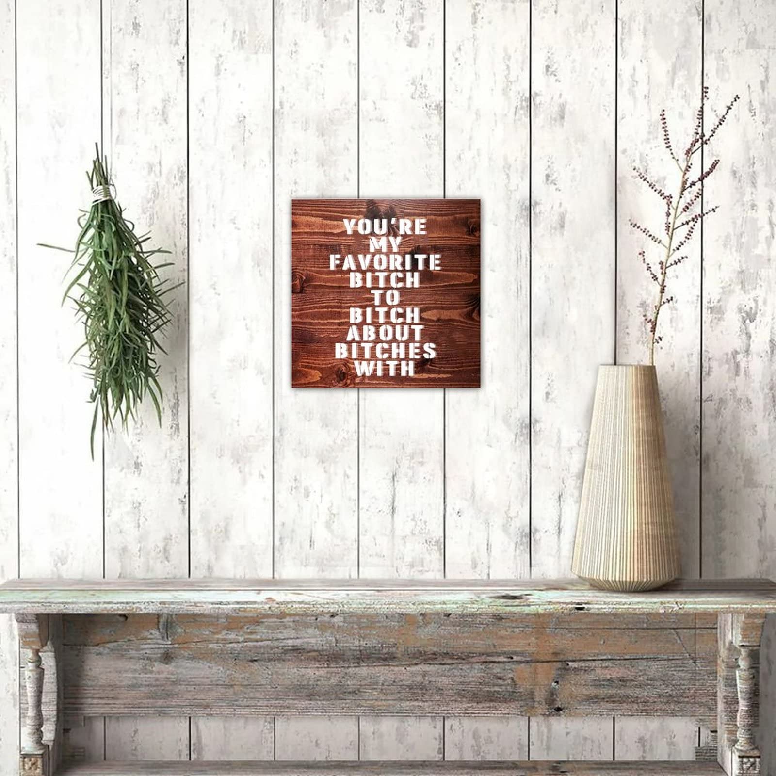 Rustic Wooden Pallet Sign - 'You're My Favorite Bitch To Bitch About Bitches With' - Farmhouse Wall Decor - Welcome Plaque for Home, Lake House & Cabin - Perfect for Living Room, Porch or Entryway
