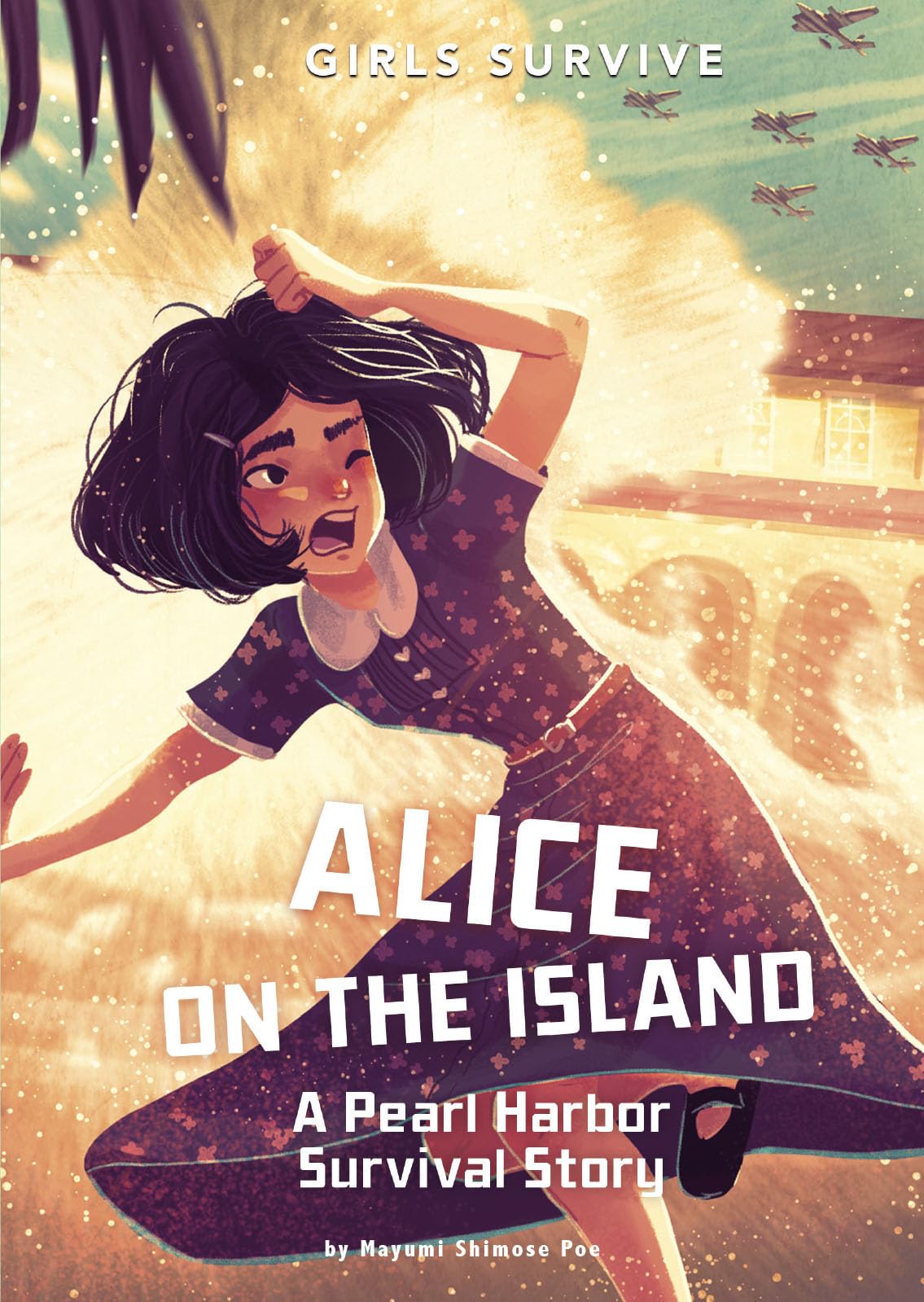 Alice on the Island: A Pearl Harbor Survival Story (Girls Survive Series) - WWII Historical Fiction for Teens, Perfect for Classroom Reading & Book Clubs