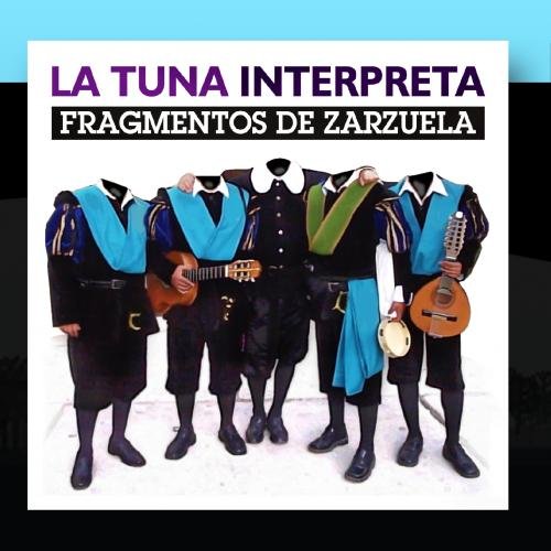 La Tuna Interpreta 'Fragmentos de Zarzuela' - Authentic Spanish Zarzuela Music Collection | Perfect for Cultural Events, Spanish Themed Parties & Classical Music Lovers