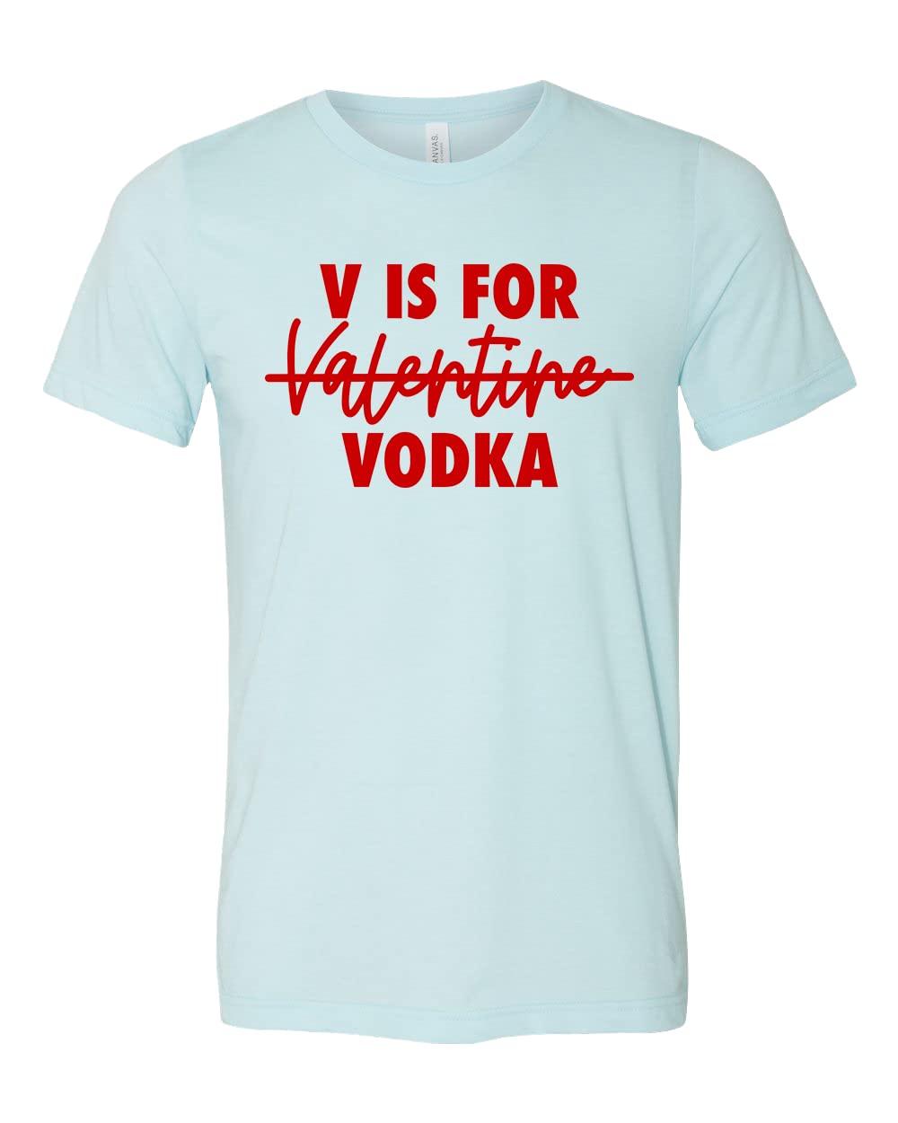 V Is For Valentine Vodka T-Shirt - Funny Valentine's Day Gift for Women & Men - Cute Alcohol Lover Tee - Perfect for Parties, Date Nights & Casual Wear